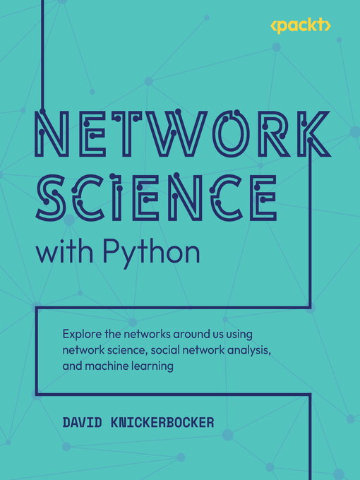 Title details for Network Science with Python by David Knickerbocker - Available